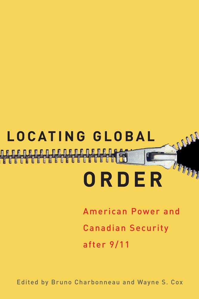Locating Global Order: American Power and Canadian Security after 9/11,Used