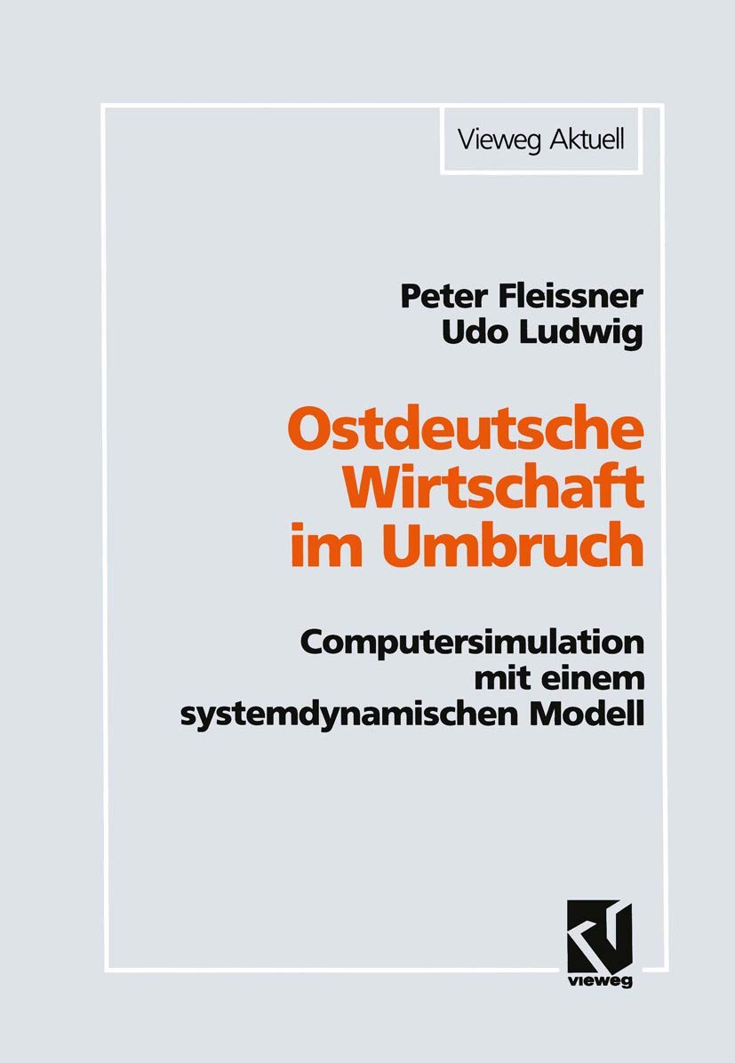 Ostdeutsche Wirtschaft im Umbruch: Computersimulation mit einem systemdynamischen Modell (German Edition),Used
