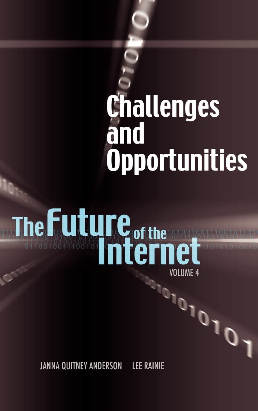 Challenges And Opportunities: The Future Of The Internet, Volume 4,Used