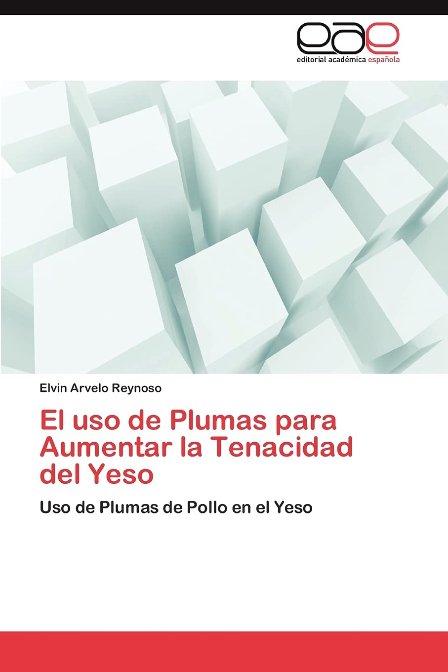 El uso de Plumas para Aumentar la Tenacidad del Yeso: Uso de Plumas de Pollo en el Yeso (Spanish Edition),Used