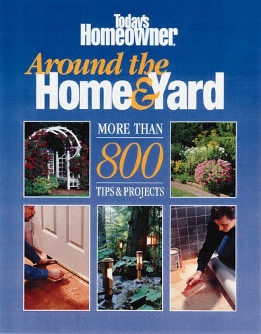 Around the Home and Yard: More Than 800 Projects,Used
