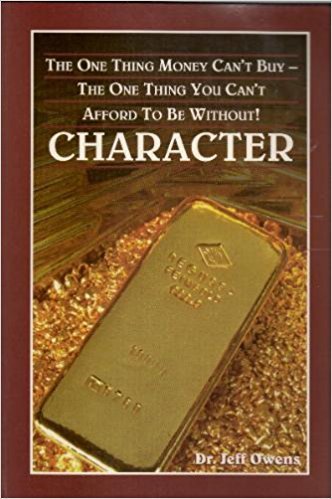 Character: The One Thing Money Can'T Buy The One Thing You Can'T Afford To Be Without!,New
