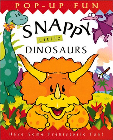 Snappy Little Dinosaurs (Snappy Popups),New