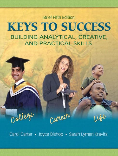 Keys to Success: Building Analytical, Creative, and Practical Skills,Used