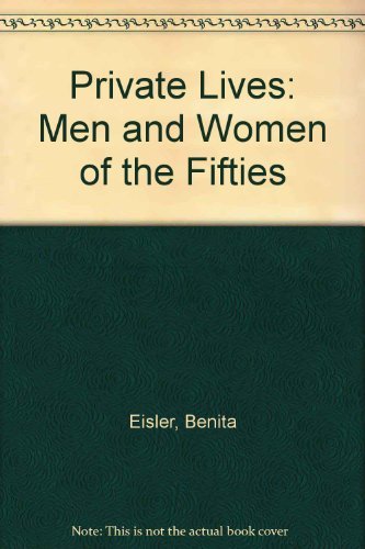 Private Lives: Men and Women of the Fifties,Used