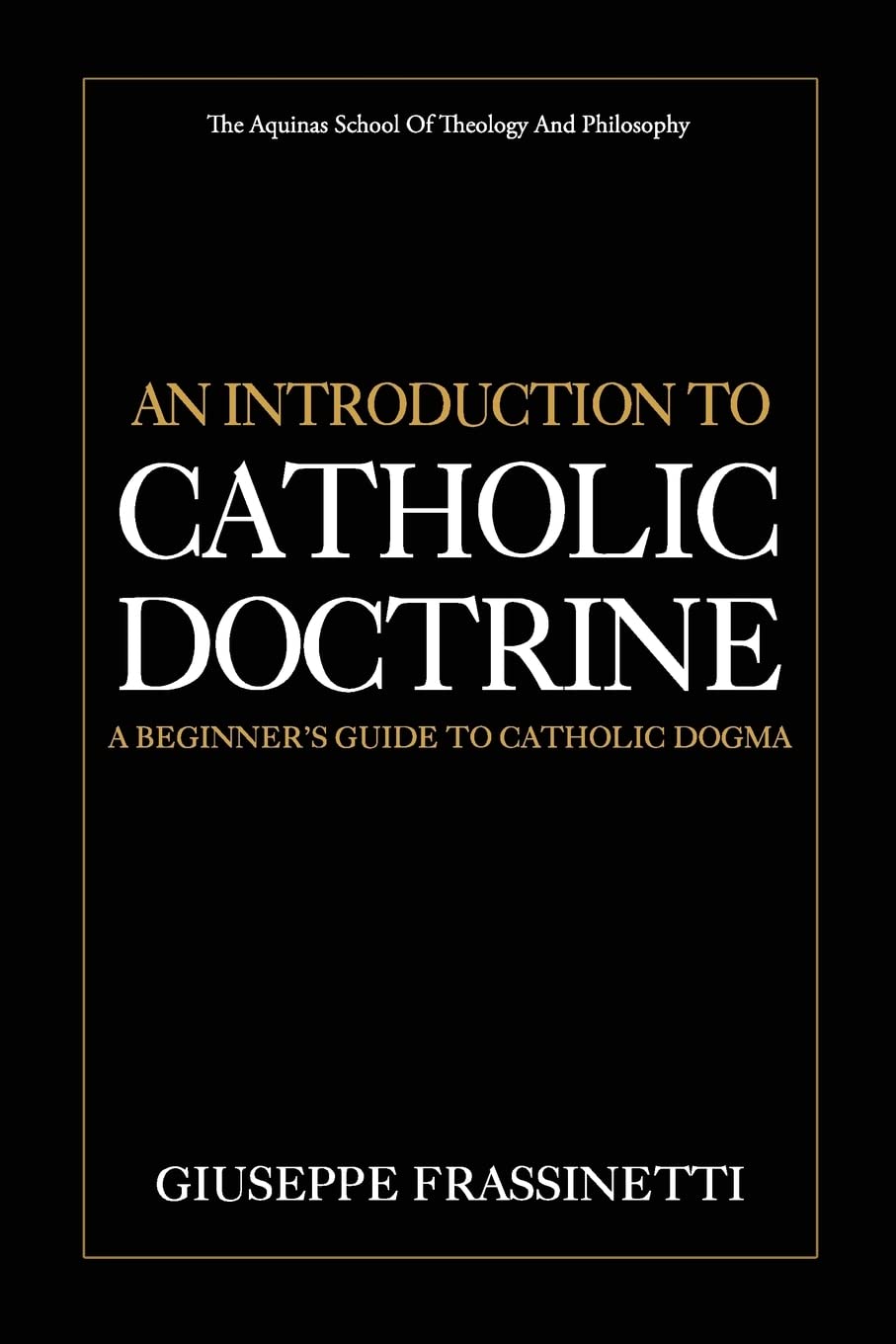 An Introduction to Catholic Doctrine: A Beginner's Guide to Catholic Dogma,Used