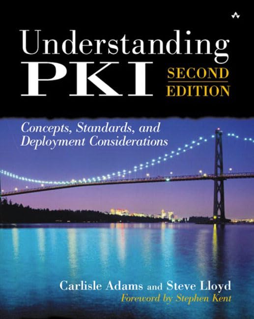 Understanding Pki: Concepts, Standards, And Deployment Considerations,New
