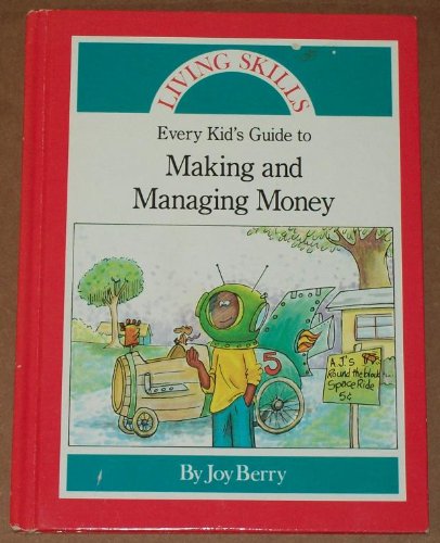 Every Kids Guide to Making and Managing Money (Living Skills Series),Used