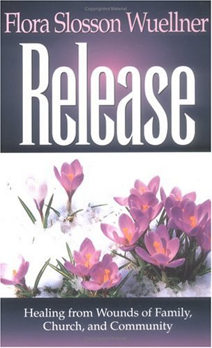 Release: Healing from Wounds of Family, Church, and Community,Used