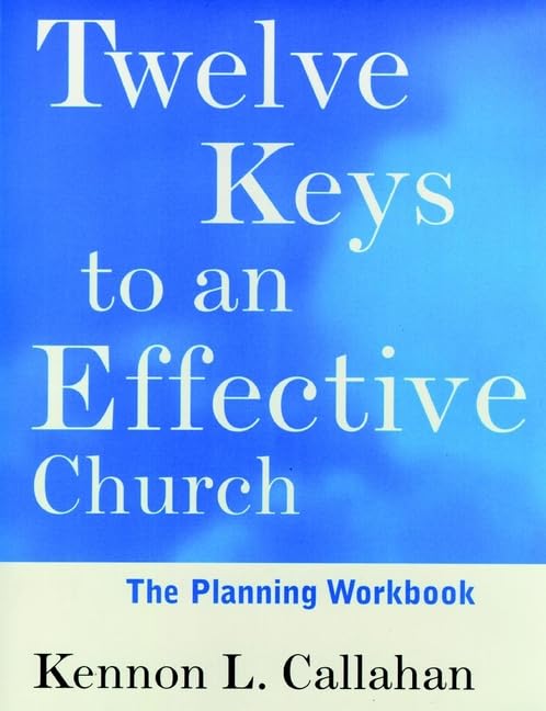 Twelve Keys to an Effective Church, The Planning Workbook: Strategic Planning for Mission,New