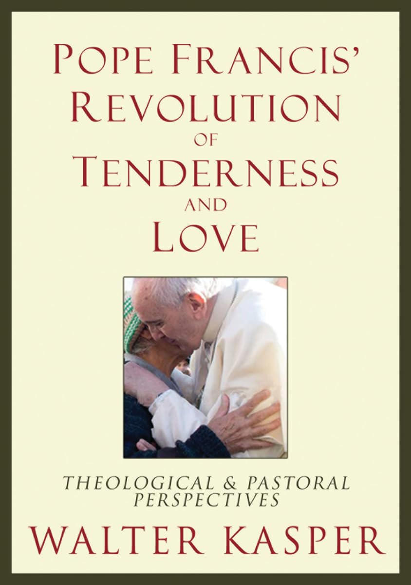 Pope Francis' Revolution Of Tenderness And Love: Theological And Pastoral Perspectives,Used