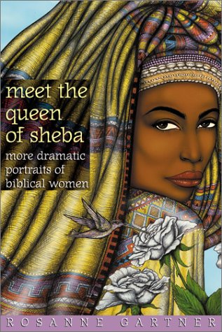 Meet The Queen Of Sheba: More Dramatic Portraits Of Biblical Women,New