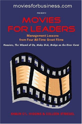 Movies For Leaders: Management Lessons From Four Alltime Great Films (Management Goes To The Movies),Used
