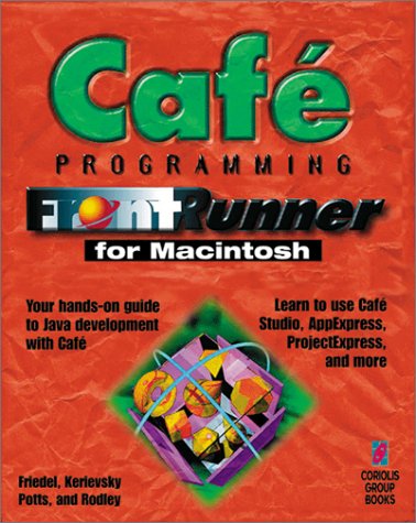 Cafe Programming FrontRunner: The Handson Guide to Mastering Java Development with Cafe',Used