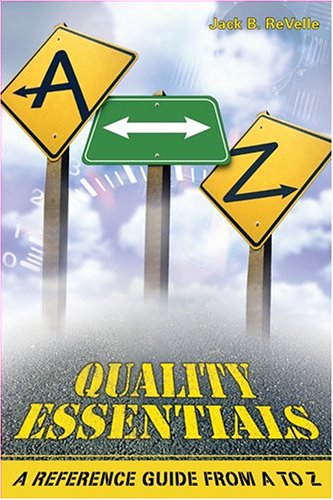 Quality Essentials: A Reference Guide from A to Z,Used
