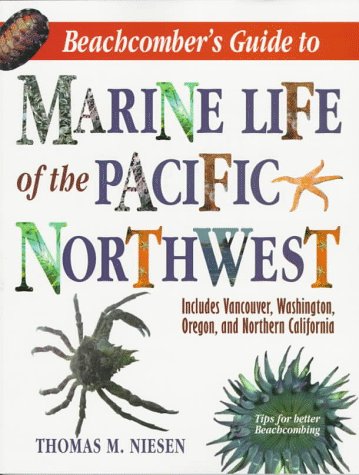Beachcomber's Guide to Marine Life of the Pacific Northwest,New