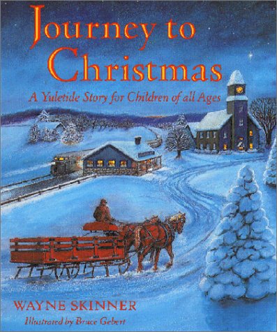 Journey To Christmas: A Yuletide Story For Children Of All Ages,New