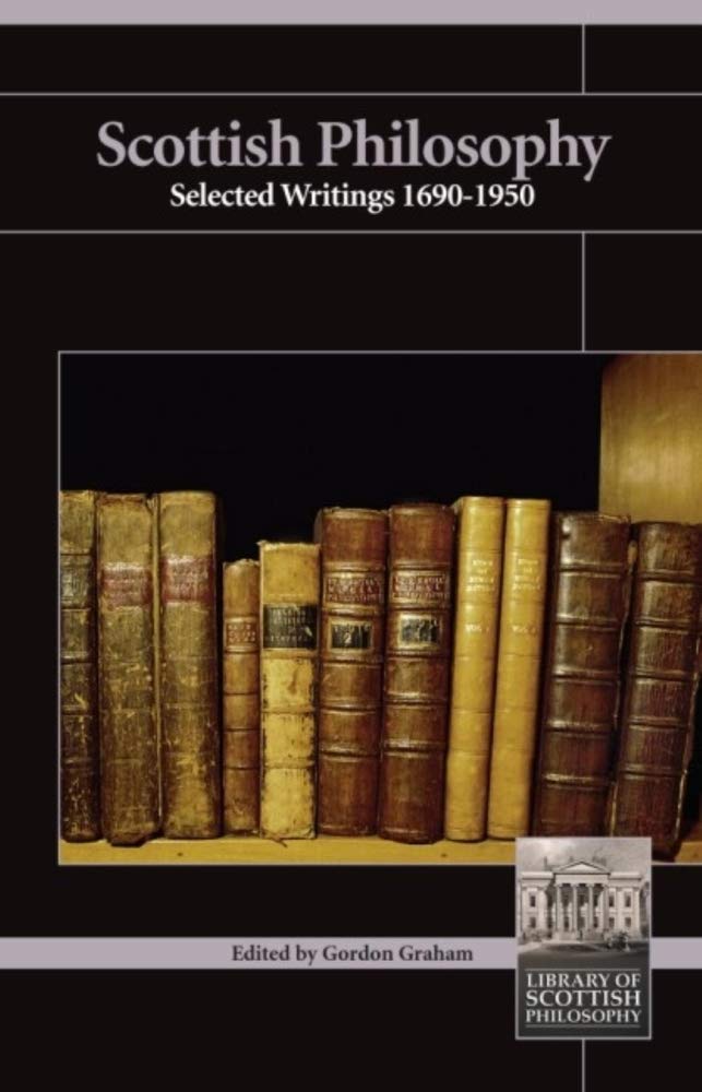 Scottish Philosophy: Selected Writings, 16901960,Used