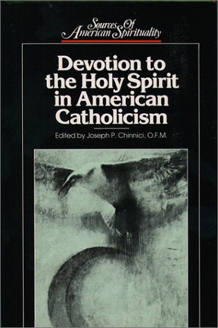 Devotion To The Holy Spirit In American Catholicism (Sources Of American Spirituality),Used
