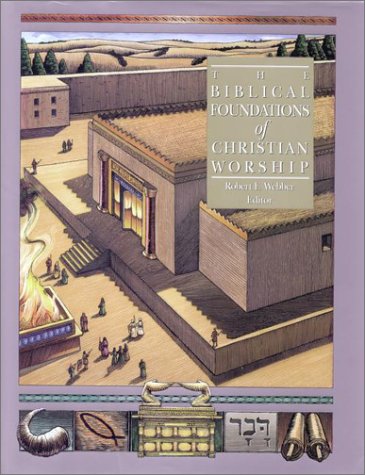 The Biblical Foundations of Christian Worship (Complete Library of Christian Worship),Used