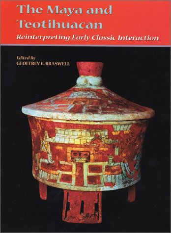 The Maya and Teotihuacan: Reinterpreting Early Classic Interaction (The Linda Schele Series in Maya and PreColumbian Studies),Used