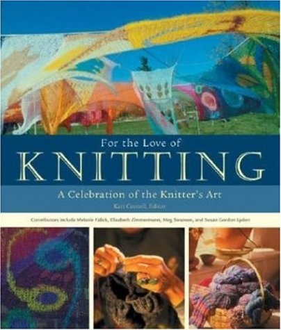 For the Love of Knitting: A Celebration of the Knitter's Art,Used