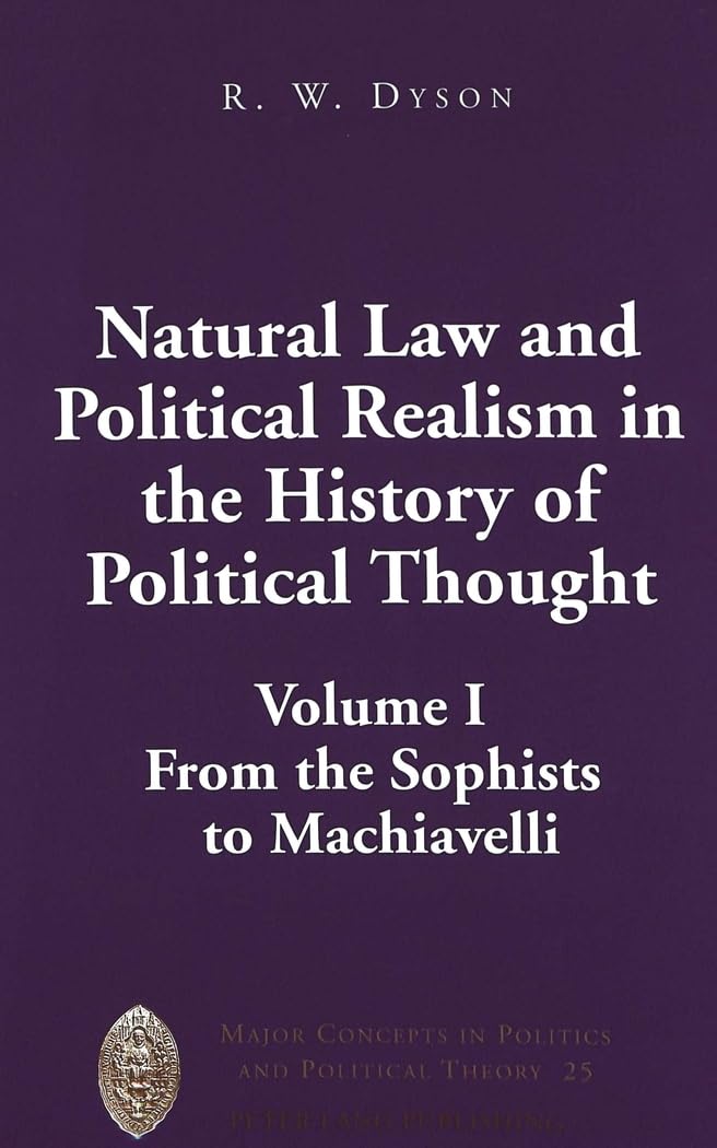 Natural Law And Political Realism In The History Of Political Thought: Volume I: From The Sophists To Machiavelli (Major Concept,Used
