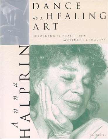 Dance As A Healing Art: Returning To Health With Movement And Imagery,Used