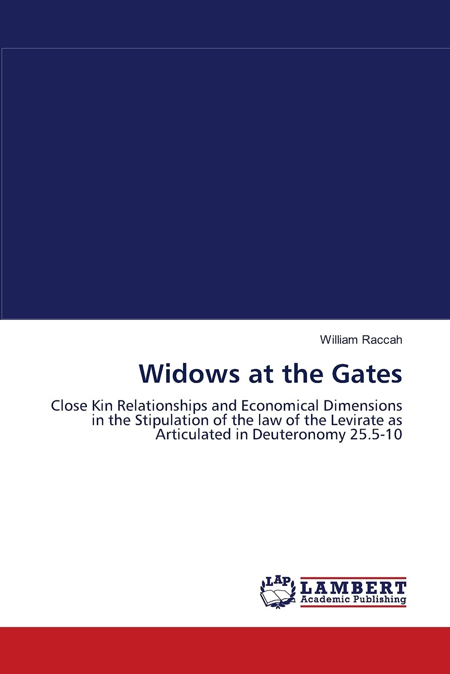 Widows at the Gates: Close Kin Relationships and Economical Dimensions in the Stipulation of the law of the Levirate as Articula,Used
