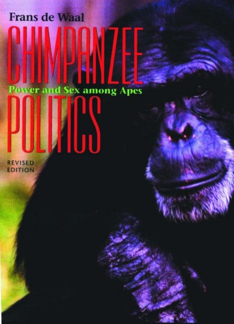 Chimpanzee Politics: Power And Sex Among Apes