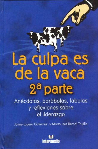 La culpa es de la vaca/ The Cow is to Blame (Spanish Edition),Used