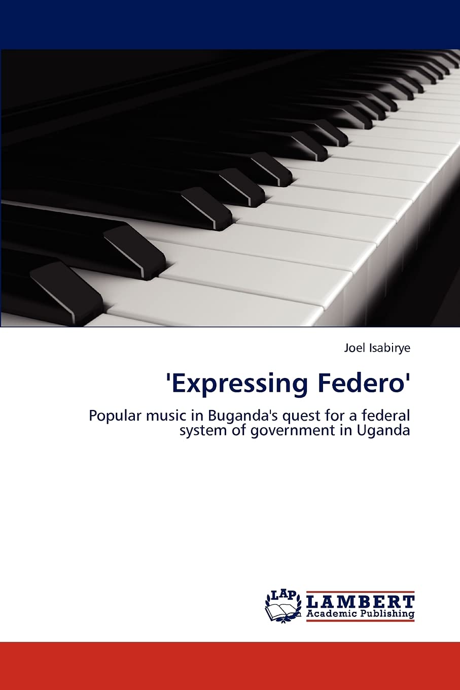 'Expressing Federo': Popular music in Buganda's quest for a federal system of government in Uganda,Used