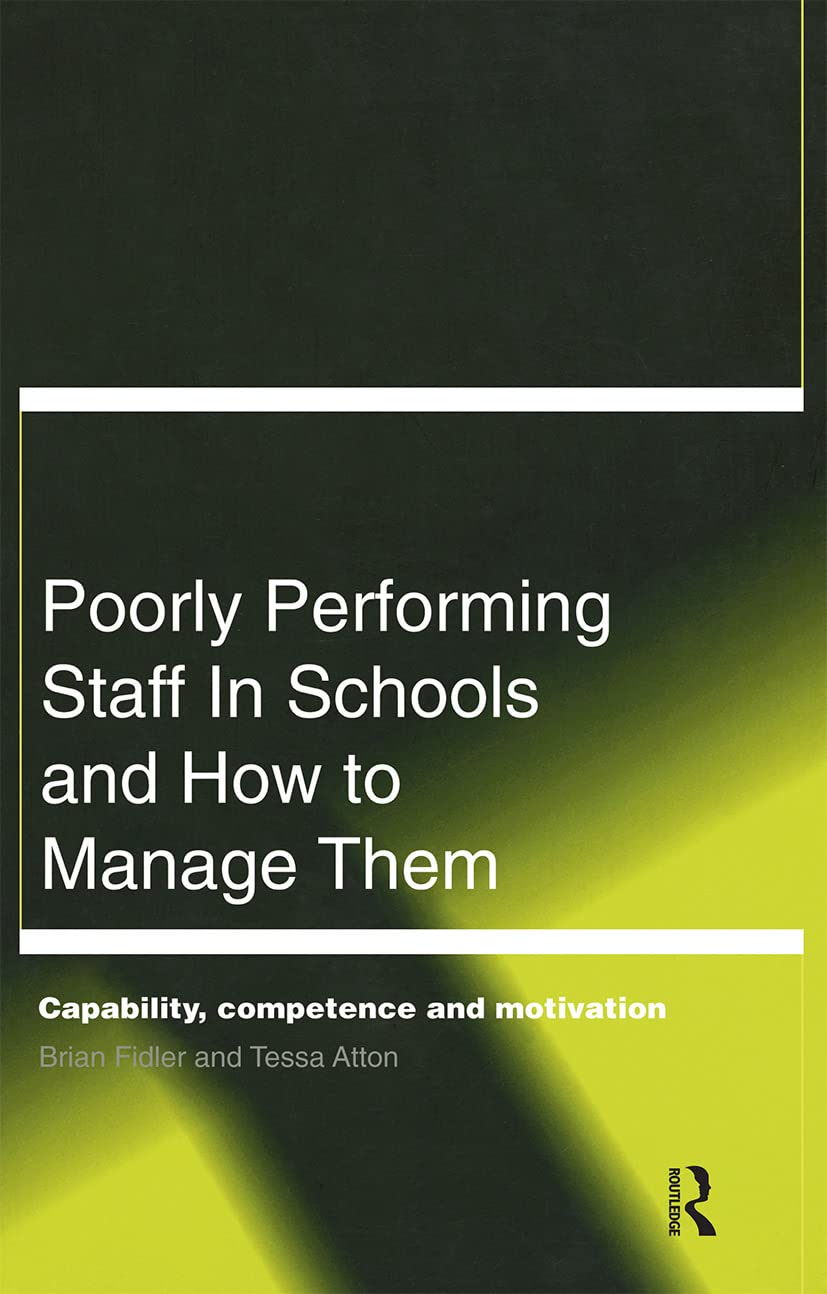 Poorly Performing Staff in Schools and How to Manage Them (Educational Management),Used