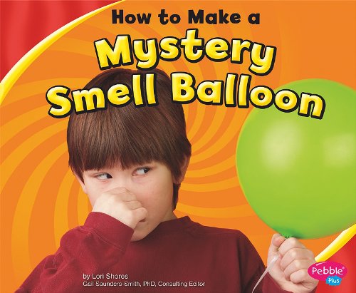 How To Make A Mystery Smell Balloon (Pebble Plus: Handson Science Fun),Used