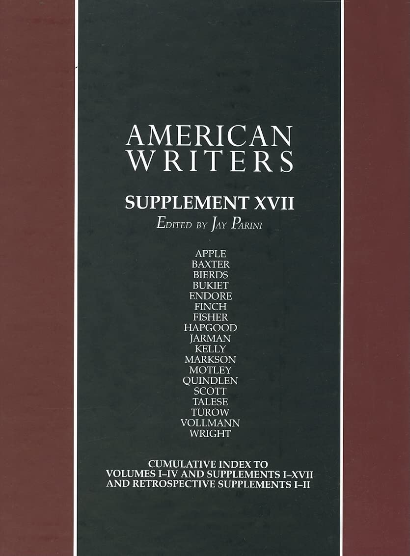 American Writers, Supplement XVII: A collection of critical Literary and biographical articles that cover hundreds of notable au,Used