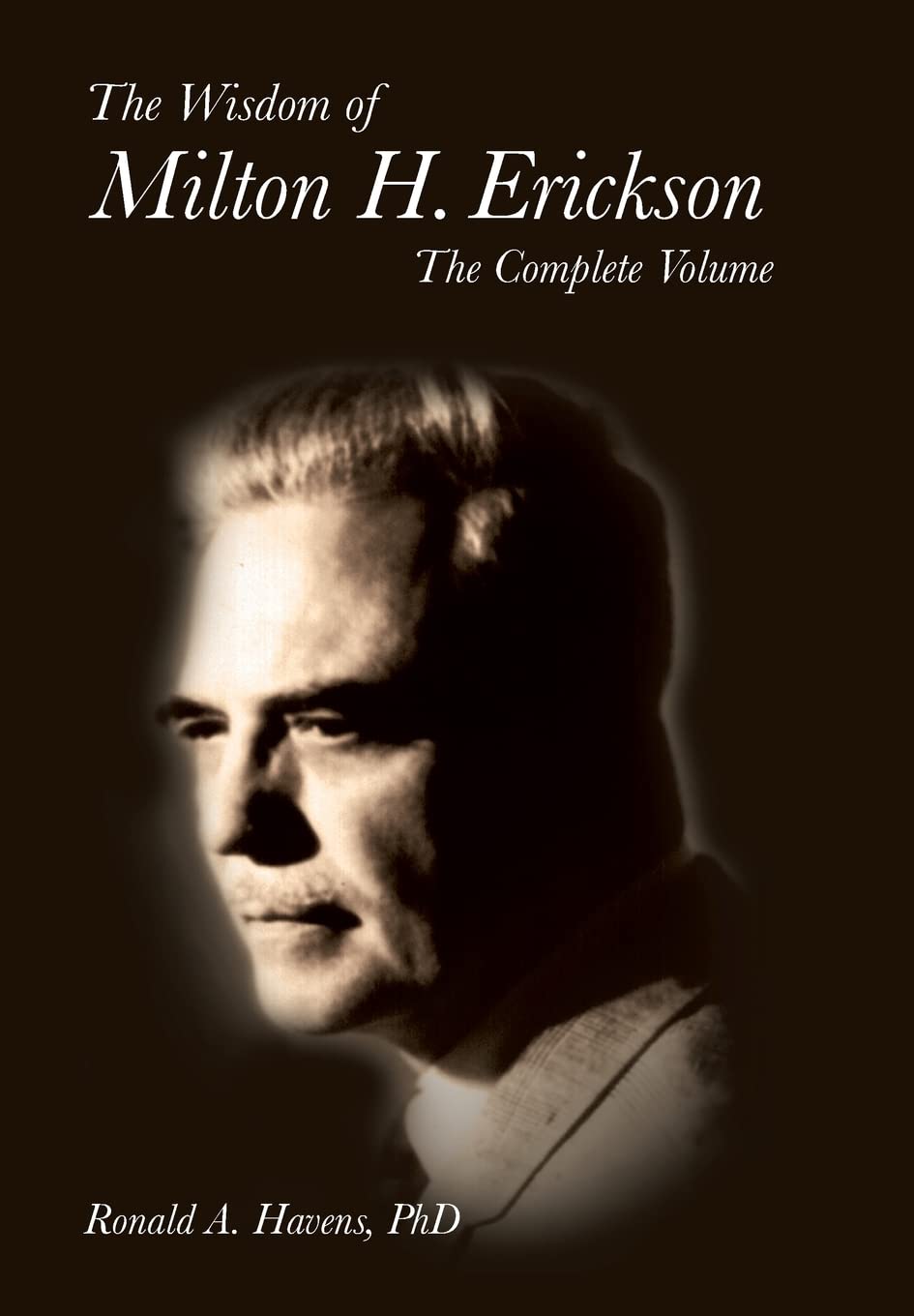The Wisdom of Milton H. Erickson: The Complete Volume,Used