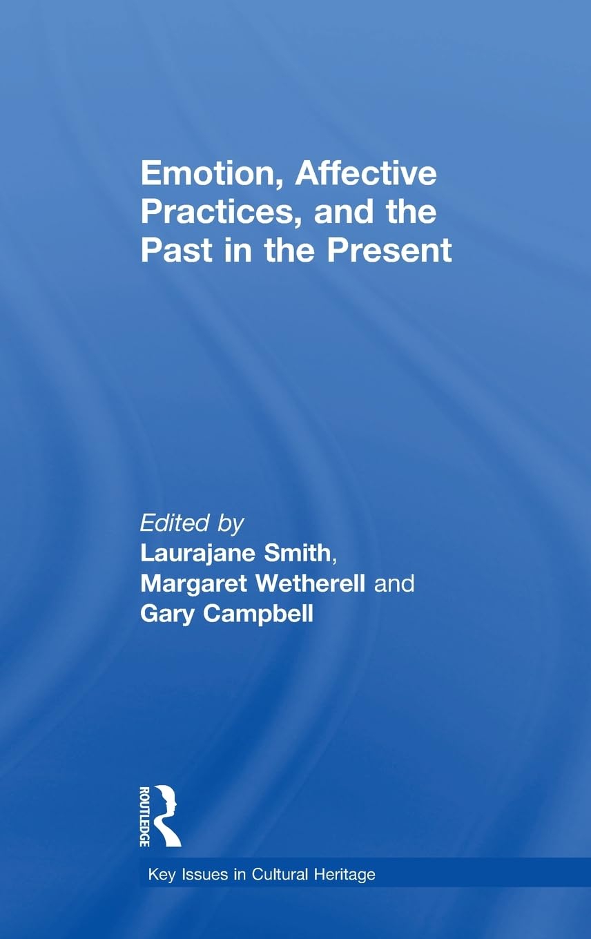 Emotion, Affective Practices, And The Past In The Present (Key Issues In Cultural Heritage),Used