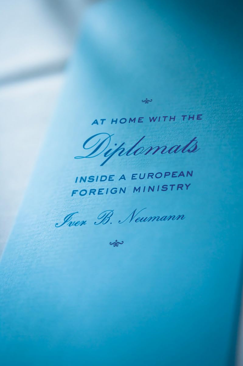 At Home with the Diplomats: Inside a European Foreign Ministry (Expertise: Cultures and Technologies of Knowledge),Used