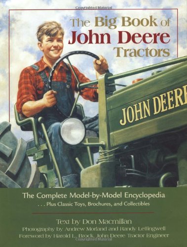 The Big Book Of John Deere Tractors: The Complete Modelbymodel Encyclopedia, Plus Classic Toys, Brochures, And Collectibles,Used
