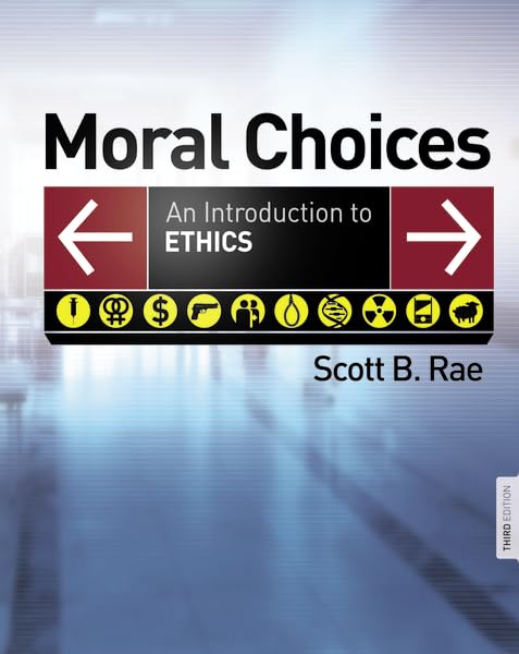 Moral Choices: An Introduction To Ethics,New