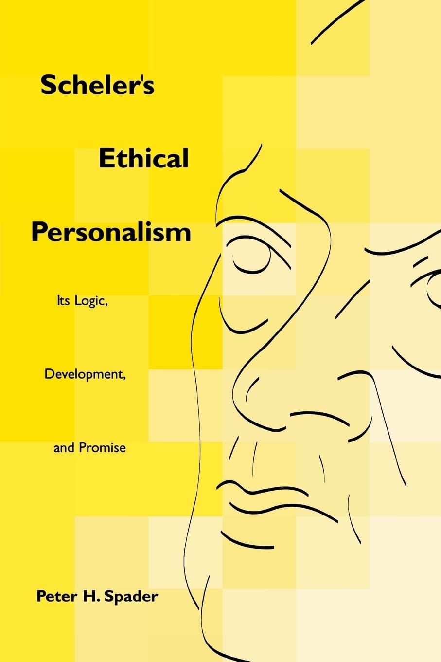 Scheler's Ethical Personalism: Its Logic, Development, and Promise (Perspectives in Continental Philosophy),Used