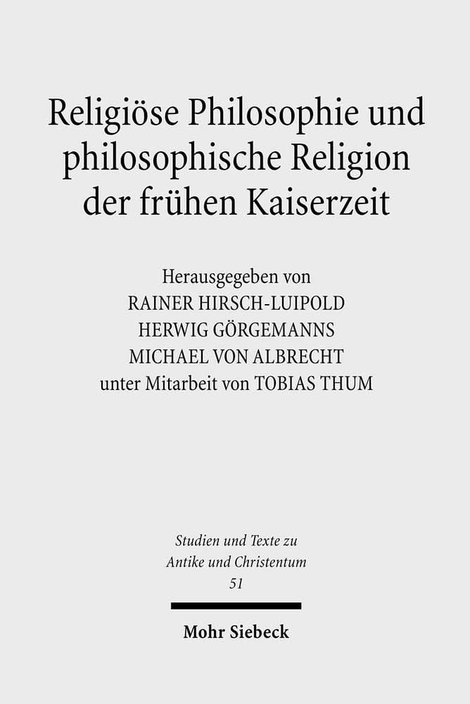 Religiose Philosophie Und Philosophische Religion Der Fruhen Kaiserzeit: Literaturgeschichtliche Perspektiven. Ratio Religionis ,Used