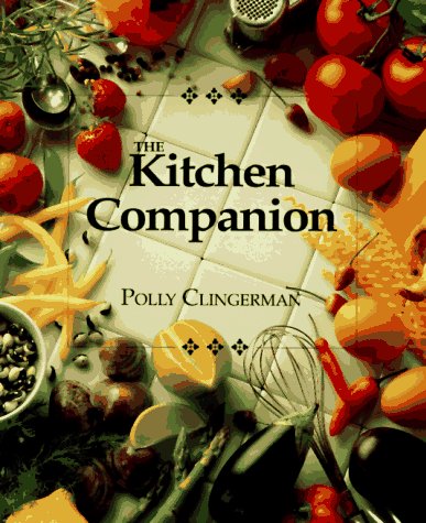 The Kitchen Companion : The Ultimate Guide To Cooking And The Kitchen,Used