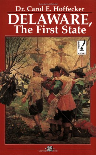 Delaware: The First State, Revised Edition,New