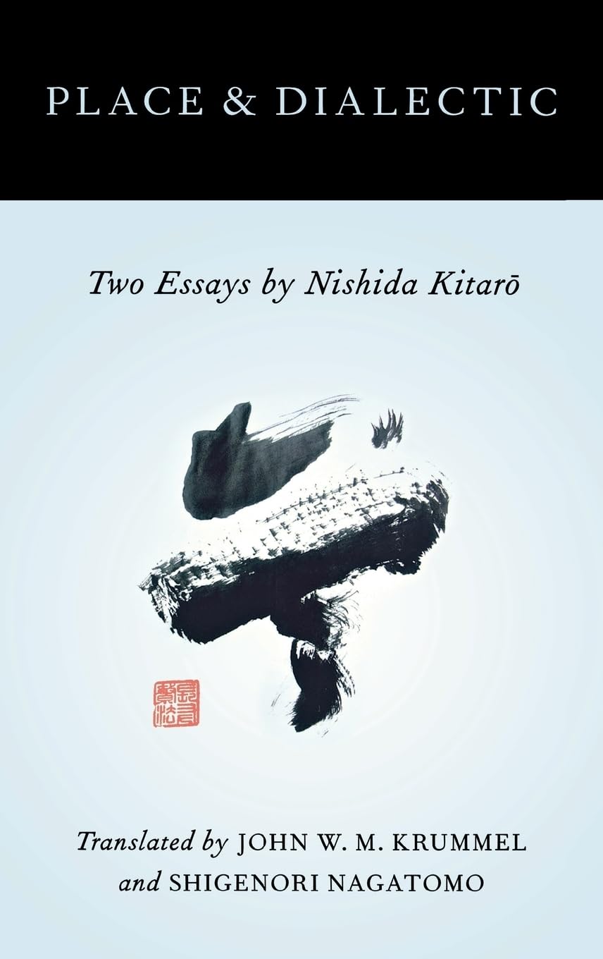 Place and Dialectic: Two Essays by Nishida Kitaro (AAR Religions in Translation),Used