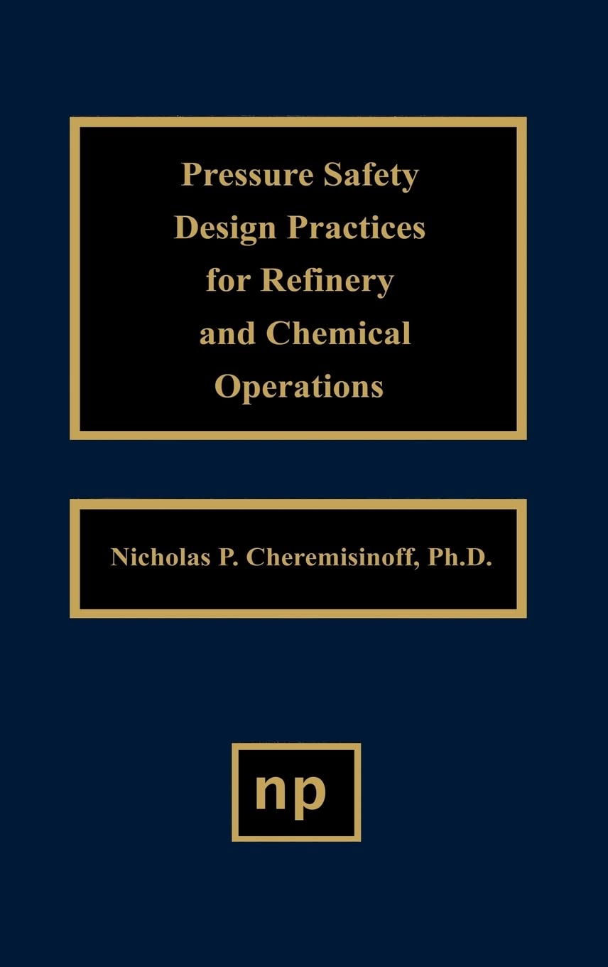 Pressure Safety Design Practices For Refinery And Chemical Operations,Used