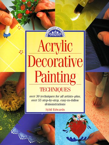 Acrylic Decorative Painting Techniques: Discover the Secrets of Successful Decorative Painting,New