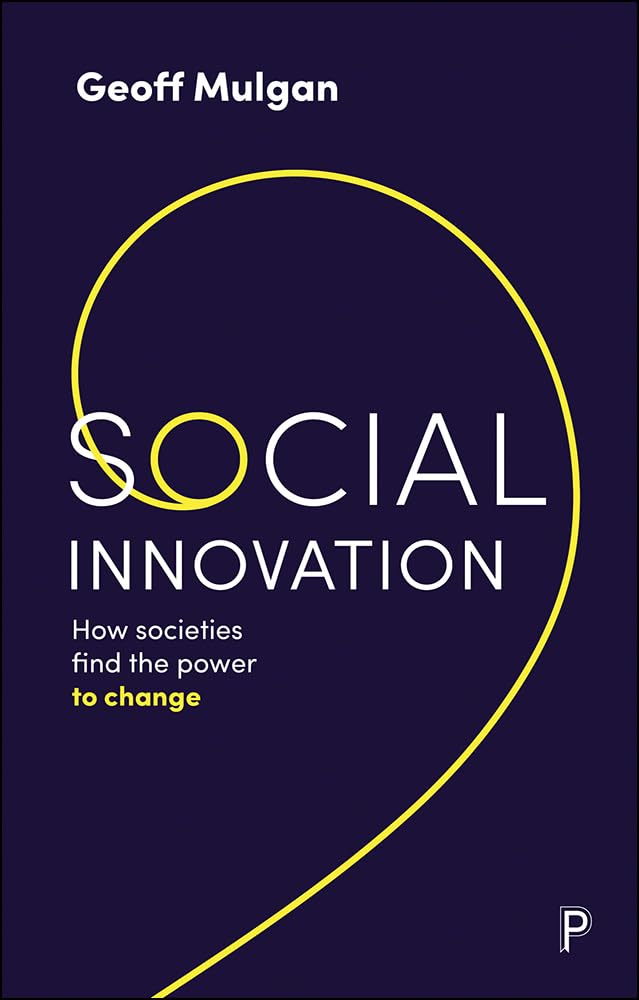 Social Innovation: How Societies Find the Power to Change,Used