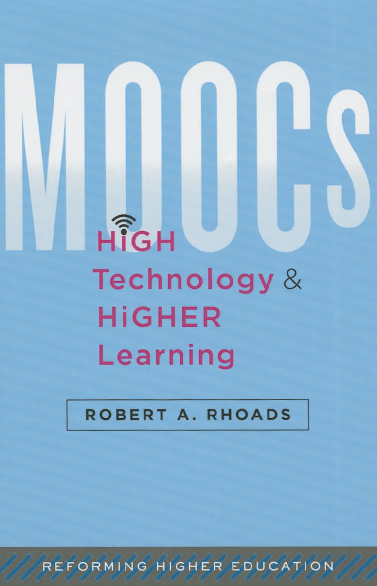 MOOCs, High Technology, and Higher Learning (Reforming Higher Education: Innovation and the Public Good),Used