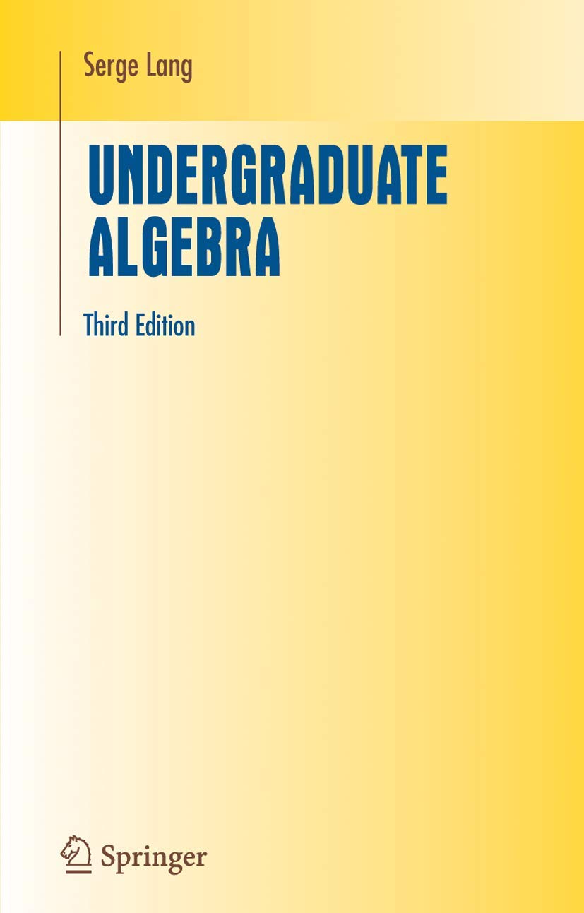 Undergraduate Algebra (Undergraduate Texts in Mathematics),New